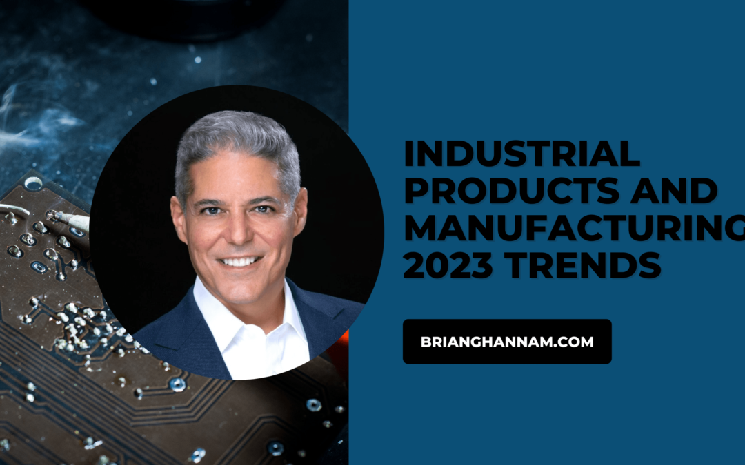 Industrial Products and Manufacturing 2023 Trends